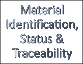 Material Identification, Status & Traceability